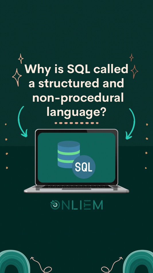 Why is SQL called a structured and a non-procedural language? - Reinhard Liem